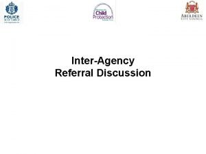 Inter agency referral discussion