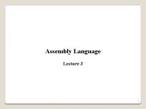 Assembly Language Lecture 3 1 Lecture Outline Named