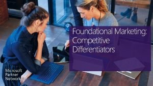 Foundational Marketing Competitive Differentiators Foundational Marketing Topics Buyer