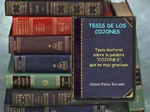 TESIS DE LOS COJONES Tesis doctoral sobre la