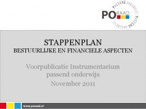 STAPPENPLAN BESTUURLIJKE EN FINANCIELE ASPECTEN Voorpublicatie Instrumentarium passend