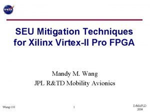 SEU Mitigation Techniques for Xilinx VirtexII Pro FPGA