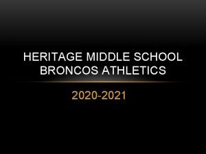 HERITAGE MIDDLE SCHOOL BRONCOS ATHLETICS 2020 2021 COACHING