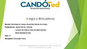 TECNOLOGIA EDUCACIONAL Jogos e Brincadeiras Escola Municipal do