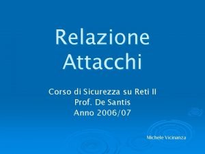 Relazione Attacchi Corso di Sicurezza su Reti II