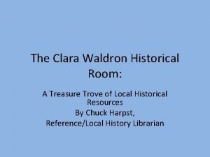 The Clara Waldron Historical Room A Treasure Trove