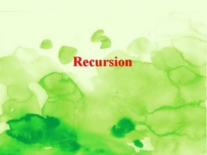 Recursion Recursion Recursion is the name given for