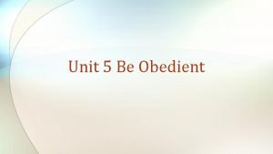 Unit 5 Be Obedient Honouring Thy Family The