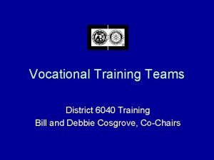 Vocational Training Teams District 6040 Training Bill and