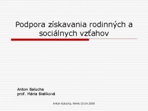 Podpora zskavania rodinnch a socilnych vzahov Anton Balucha