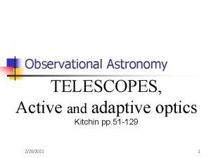 Observational Astronomy TELESCOPES Active and adaptive optics Kitchin