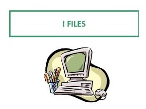 I FILES I files sono aggregati di dati