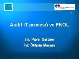 Audit IT proces ve FNOL Ing Pavel Gartner