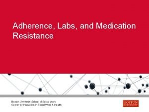 Adherence Labs and Medication Resistance Boston University School