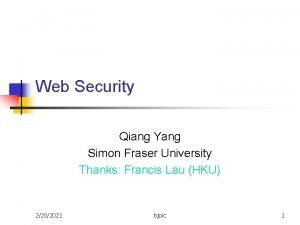 Web Security Qiang Yang Simon Fraser University Thanks