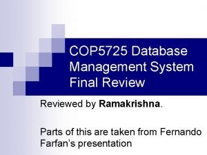 COP 5725 Database Management System Final Reviewed by