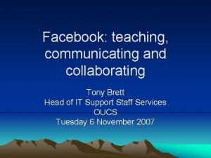 Facebook teaching communicating and collaborating Tony Brett Head