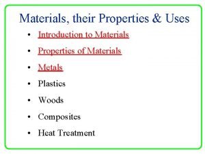 Materials their Properties Uses Introduction to Materials Properties