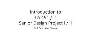 Introduction to CS 491 2 Senior Design Project