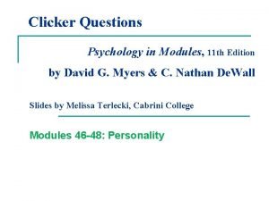 Clicker Questions Psychology in Modules 11 th Edition