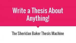 Sheridan baker thesis machine