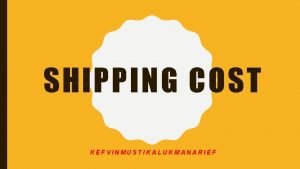 SHIPPING COST KEFVINMUSTIKALUKMANARIEF DISBURSEMENT Amounts paid for goods