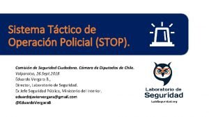 Sistema Tctico de Operacin Policial STOP Comisin de