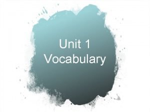 Unit 1 Vocabulary adjacent adjacent definition adj near
