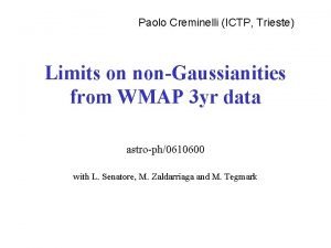 Paolo Creminelli ICTP Trieste Limits on nonGaussianities from