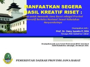 MANFAATKAN SEGERA HASIL KREATIF RISET Riset untuk Memandu