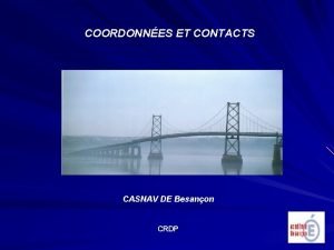 COORDONNES ET CONTACTS CASNAV DE Besanon CRDP CASNAV