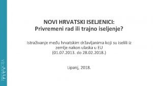 NOVI HRVATSKI ISELJENICI Privremeni rad ili trajno iseljenje