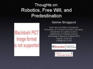 Thoughts on Robotics Free Will and Predestination Selmer