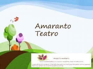 Amaranto Teatro Antefatto Il Gruppo Amaranto che si