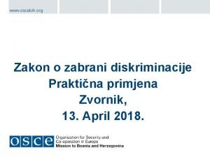 www oscebih org Zakon o zabrani diskriminacije Praktina