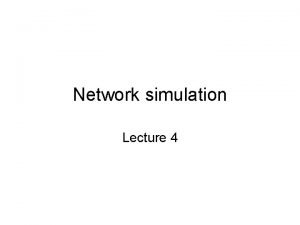 Network simulation Lecture 4 Emulation vs simulation Emulation