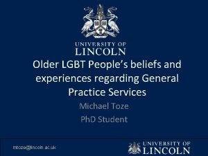 Older LGBT Peoples beliefs and experiences regarding General