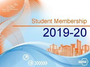Student Membership 2019 20 About ASHRAE Mission To