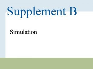 Supplement B Simulation Copyright 2010 Pearson Education Inc