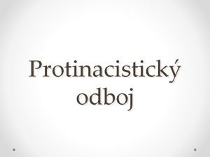 Protinacistick odboj Domc odbojov skupiny viz pedchoz prezentace