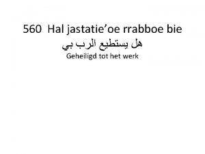 560 Hal jastatieoe rrabboe bie Geheiligd tot het