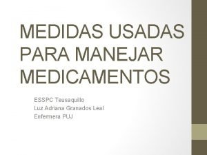 MEDIDAS USADAS PARA MANEJAR MEDICAMENTOS ESSPC Teusaquillo Luz