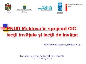PNUD Moldova n sprijinul CIC lecii nvate i