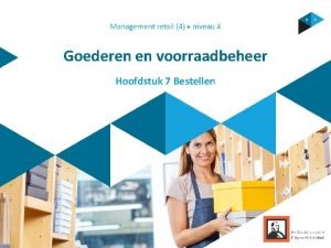 Goederen en voorraadbeheer Hoofdstuk 7 Bestellen Inhoud 1