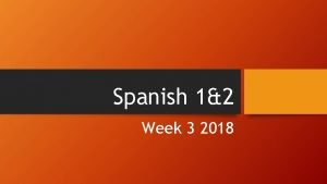 Spanish 12 Week 3 2018 Objectives lunes students