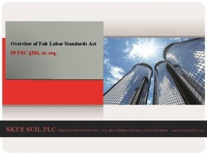 Overview of Fair Labor Standards Act 29 USC