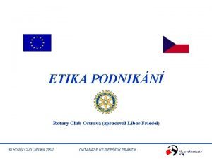 ETIKA PODNIKN Rotary Club Ostrava zpracoval Libor Friedel