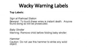 Wacky Warning Labels Top Labels Sign at Railroad