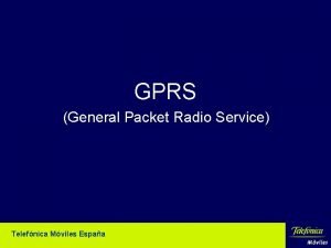 GPRS General Packet Radio Service Telefnica Mviles Espaa