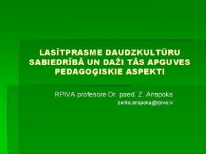 LASTPRASME DAUDZKULTRU SABIEDRB UN DAI TS APGUVES PEDAGOISKIE